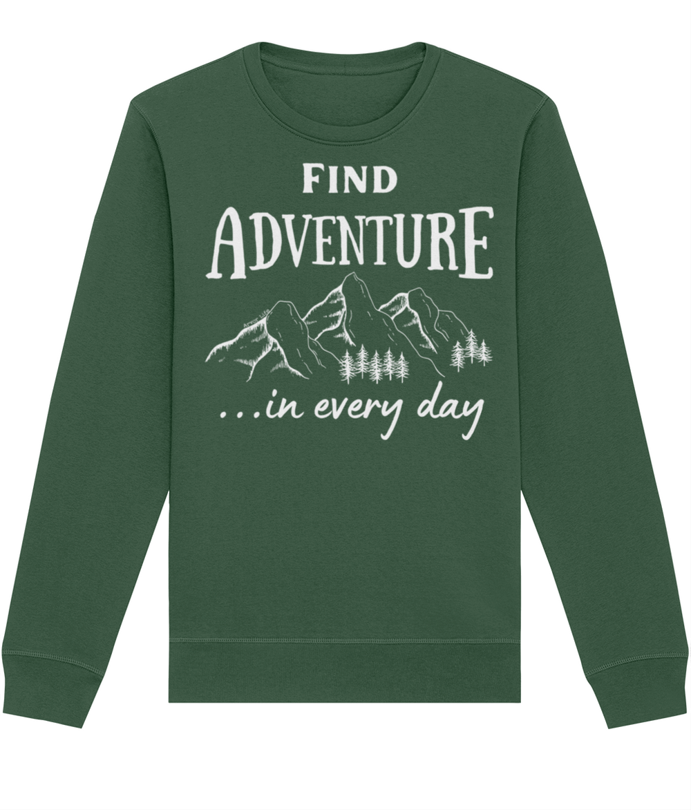 Adventure In Every Day Unisex Organic Cotton Sweatshirt|Arvor Life